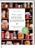 Sylwia Gervais - Meine vegane Speisekammer, Inbunden
