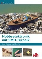 Thorsten Feuchter - Hobbyelektronik mit SMD-Technik, Häftad