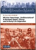Mit dem Panzerkorps "Grodeutschland" in Russland, Ungarn, Litauen und im Endkampf um das Reich