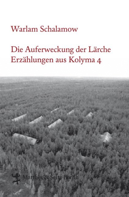 Warlam Schalamow, Franziska Thun-Hohenstein - Die Auferweckung der Lärche, E-bok