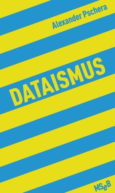 Alexander Pschera - Dataismus, E-bok