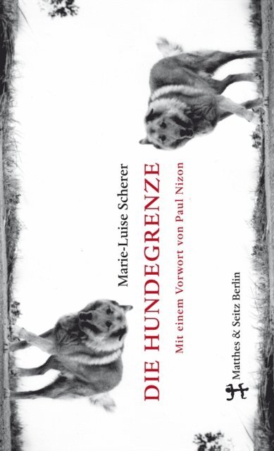 Marie-Luise Scherer - Die Hundegrenze, E-bok