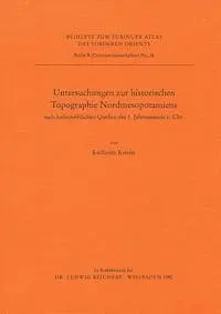 Karlheinz Kessler - Untersuchungen Zur Historischen Topographie Nordmesopotamiens: Nach Keilschriftlichen Quellen Des 1. Jahrtausends V. Chr. 26, Häftad. Tillgänglighet: Lägg i varukorg
