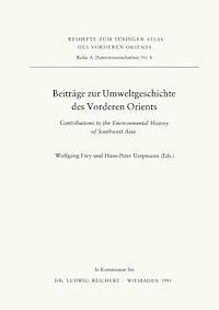 Wolfgang Frey, Hans-Peter Uerpmann - Contributions to the Environmental History of Southwest Asia, Häftad