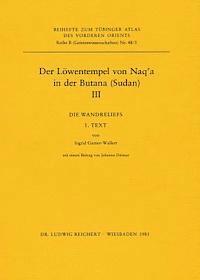 Ingrid Gamer-Wallert - Der Lowentempel Von Naq'a in Der Butana (Sudan), III: Die Wandreliefs 1. Text. 2. Tafeln, Häftad. Tillgänglighet: Lägg i varukorg