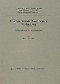 Das Akeramische Neolithikum Vorderasiens: Subsistenzformen Und Siedlungswesen. Tabellarische Material- Und Befundreprasentation Zu Fundorten Des Proto