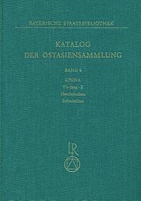 Dr Ludwig Reichert Verlag - Katalog Der Ostasiensammlung: Band 6: China, t'U-Jang-Z, Handschriften, Zeitschriften, Inbunden