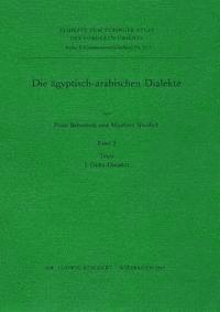 Peter Behnstedt, Manfred Woidich - Die Agyptisch-Arabischen Dialekte: I. Delta-Dialekte, Häftad