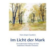 Hans-Jürgen Gaudeck - Im Licht der Mark, Inbunden
