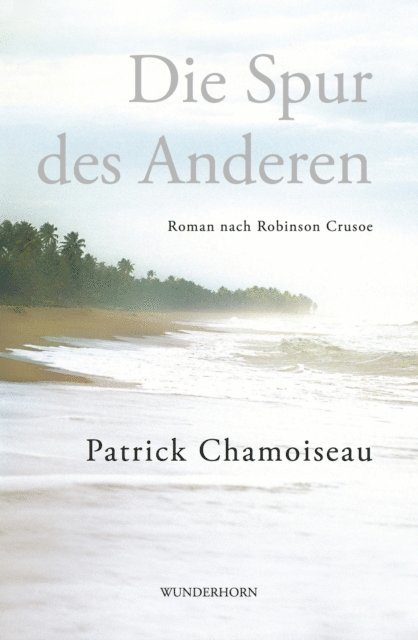 Patrick Chamoiseau - Die Spur des Anderen, E-bok