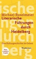 Michael Buselmeier - Literarische Führungen durch Heidelberg, Inbunden
