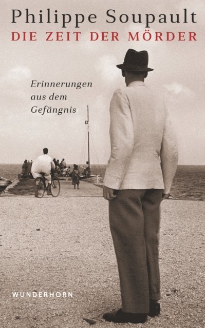 Philippe Soupault - Die Zeit der Mörder, E-bok