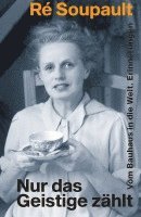 Ré Soupault, Manfred Metzner - Nur das Geistige zählt, Inbunden