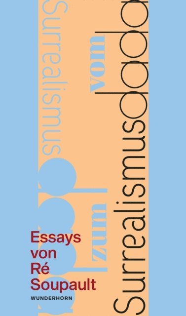 Re Soupault, Manfred Metzner - Vom Dadaismus zum Surrealismus, E-bok