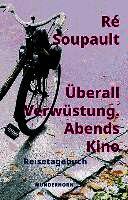 Ré Soupault, Manfred Metzner - Überall Verwüstung. Abends Kino, Inbunden
