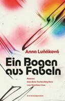 Anna Lu¿áková - Ein Bogen aus Fabeln, Inbunden