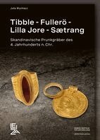 Julia Wychlacz - Tibble Fullero Lilla Jore Saetrang: Skandinavische Prunkgraber Des 4. Jahrhunderts N. Chr., Inbunden