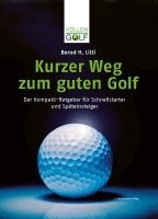 Bernd H. Litti - Kurzer Weg zum guten Golf, Inbunden