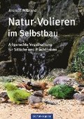 Natur-Volieren im Selbstbau