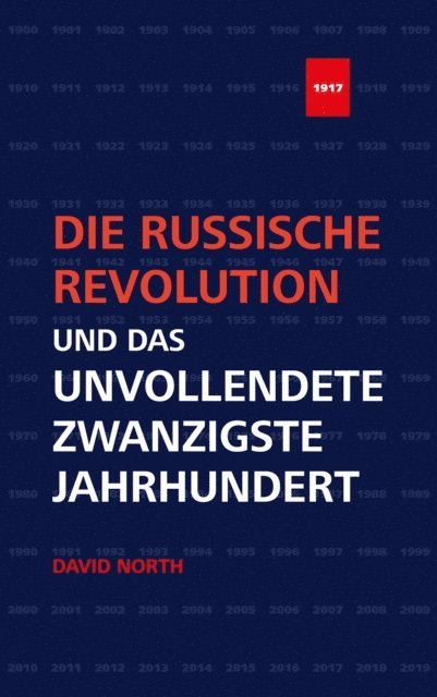 David North - Die Russische Revolution und das unvollendete Zwanzigste Jahrhundert, E-bok