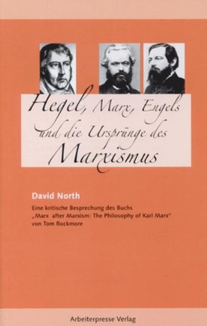David North - Hegel, Marx, Engels und die Ursprünge des Marxismus, E-bok