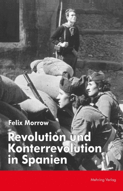 Felix Morrow - Revolution und Konterrevolution in Spanien, E-bok