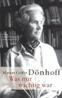 Marion Grafin Donhoff - Was Mir Wichtig War: Letzte Aufzeichnungen Und Gesprache, Häftad