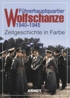 Führerhauptquartier Wolfschanze 1940 - 1945, Inbunden