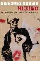 Jeanette Erazo Heufelder - Drogenkorridor Mexiko, Inbunden. Tillgänglighet: Lägg i varukorg