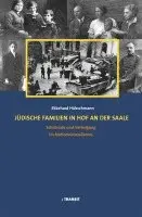 Ekkehard Hübschmann, Heide Inhetveen - Jüdische Familien in Hof an der Saale, Inbunden. Tillgänglighet: Lägg i varukorg