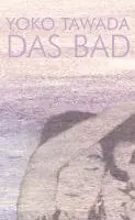Yoko Tawada - Das Bad, Häftad. Tillgänglighet: Lägg i varukorg