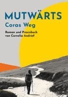 Cornelia Andriof - Mutwärts. Coras Weg., Häftad