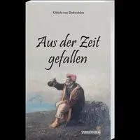 Ulrich von Dobschütz - Aus der Zeit gefallen, Häftad. Tillgänglighet: Lägg i varukorg