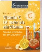 Karl em. habil Hecht - Vitamin C ist mehr als ein Vitamin, Häftad