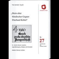 Fritz Schmidt - Mein alter bündischer Gegner Eberhard Köbel, Häftad. Tillgänglighet: Lägg i varukorg