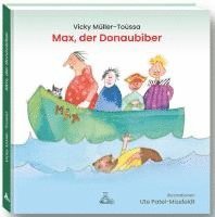 Vicky Müller-Toùssa - Max, der Donaubiber, Inbunden