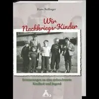 Hans Bollinger - Wir Nachkriegs-Kinder, Inbunden. Tillgänglighet: Lägg i varukorg
