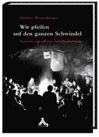 Wir pfeifen auf den ganzen Schwindel