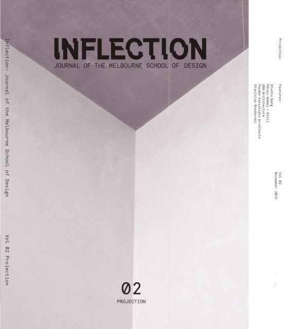 Fender Katsalidis Architects, Stanislav Roudavski, dNA Architecture, Studio Gang, Johnathan Russell, William Cassell, Ariani Anwar - Inflection 02 : Projection, E-bok