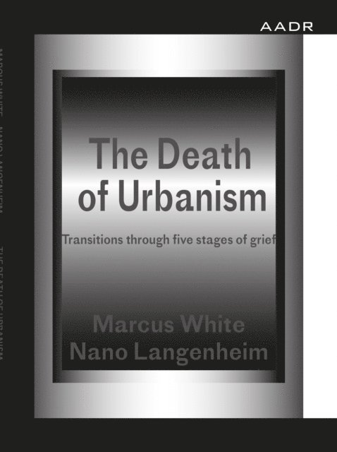 Nano Langenheim, Marcus White - Death of Urbanism, E-bok