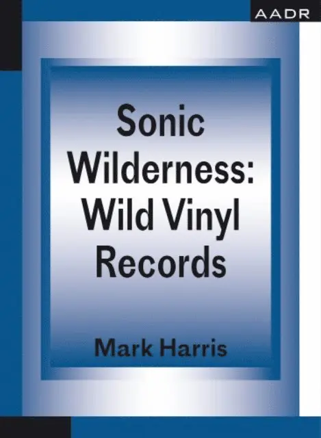 Mark Harris - Sonic Wilderness: Wild Vinyl Records, E-bok. Tillgänglighet: Lägg i varukorg