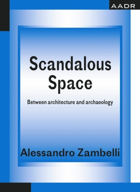 Alessandro Zambelli - Scandalous Space, E-bok