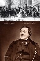 Arnold Jacobshagen - Gioachino Rossini und seine Zeit, Inbunden