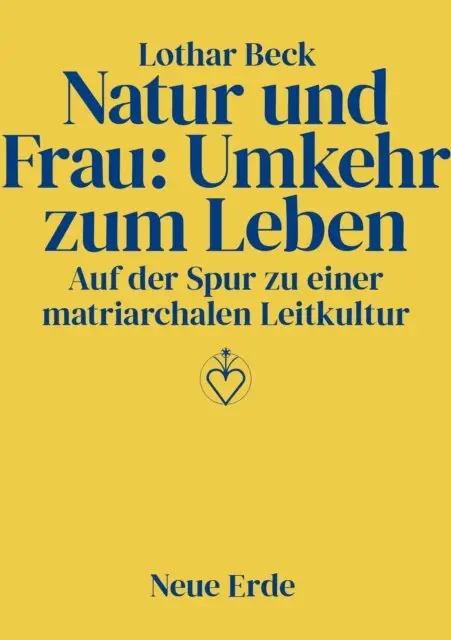 Lothar Beck - Natur und Frau: Umkehr zum Leben, E-bok. Tillgänglighet: Lägg i varukorg