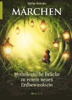 Stefan Brönnle - Märchen -Mythologische Brücke zu einem neuen Erdbewusstsein, Häftad