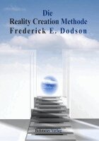 Frederick E. Dodson - Die Reality Creation Methode, Häftad. Tillgänglighet: Lägg i varukorg