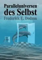 Frederick E. Dodson - Paralleluniversen des Selbst, Häftad. Tillgänglighet: Lägg i varukorg