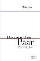 Mathias Jung - Das sprachlose Paar, Inbunden
