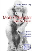 Mathias Jung - Mein Charakter - mein Schicksal?, Inbunden