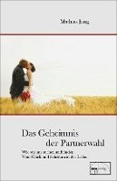 Mathias Jung - Das Geheimnis der Partnerwahl, Inbunden